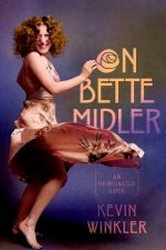 On Bette Midler An Opinionated Guide (Hardback)