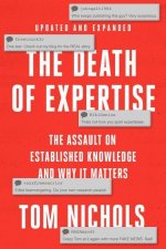 The Death of Expertise, Second Edition The Assault on Establishment Knowledge and Why it Matters  (Paperback)