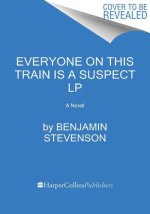 LP-EVERYONE ON THIS TRAIN IS A SUSPECT