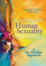Handbook for Human Sexuality Counseling: Sex Positive Approach