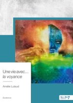 Une vie avec... la voyance