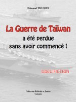 LA GUERRE DE TAÏWAN a été perdue sans avoir commencé