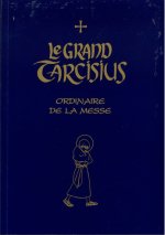Le Grand Tarcisius : Ordinaire de la Messe