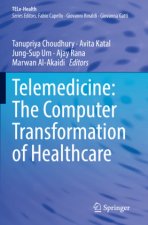 Telemedicine: The Computer Transformation of Healthcare