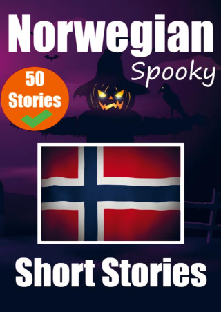 50 Spooky Short Stories in Norwegian | A Bilingual Journey in English and Norwegian