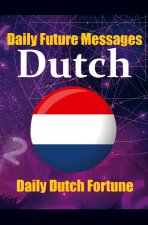 Fortune in Dutch Words | Learn the Dutch Language through Daily Random Future Messages in Dutch