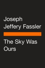 The Sky Was Ours