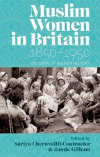 Muslim Women in Britain 1850 1950