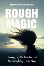 Rough Magic: Life with Borderline Personality Disorder