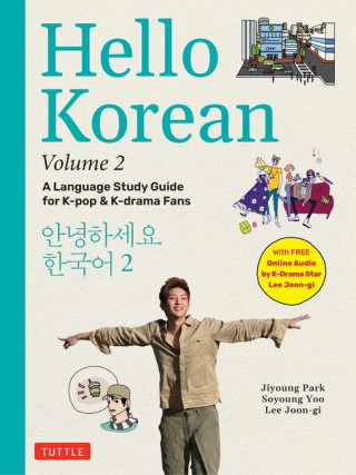 Hello Korean Volume 2: The Language Study Guide for K-Pop and K-Drama Fans with Online Audio Recordings by K-Drama Star Lee Joon-Gi!