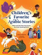 Children's Favorite Arabic Stories: Popular Fables and Folktales from Around the Arabic World