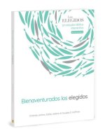 Los Elegidos Bienaventurados Los Elegidos: Un Estudio Bíblico Interactivo, Temporada 2