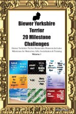 Biewer Yorkshire Terrier 20 Milestone Challenges Biewer Yorkshire Terrier Memorable Moments. Includes Milestones for Memories, Gifts, Socialization  &