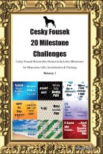 Cesky Fousek 20 Milestone Challenges Cesky Fousek Memorable Moments. Includes Milestones for Memories, Gifts, Socialization &  Training Volume 1