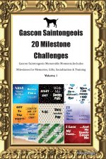 Gascon Saintongeois 20 Milestone Challenges  Gascon Saintongeois Memorable Moments. Includes Milestones for Memories, Gifts, Socialization &  Training