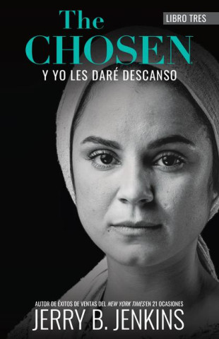 The Chosen - Y Les Daré Descanso: Una Novela Basada En La Tercera Temporada de la Aclamada Serie Para La TV