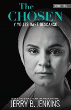 The Chosen - Y Les Daré Descanso: Una Novela Basada En La Tercera Temporada de la Aclamada Serie Para La TV