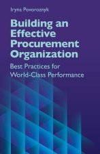 Building an Effective Procurement Organization: Best Practices for World-Class Performance