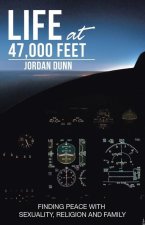 Life at 47,000 Feet: Finding Peace with Sexuality, Religion and Family