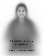 E Pluribus Unum: El Norte