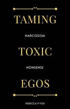 Taming Toxic Egos: Narcissism Nonsense