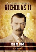 Nicholas II - Tsar to Saint: The ruler that lost a dynasty