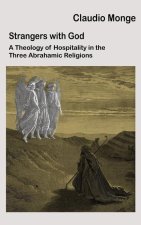 Foreigners with God: Hospitality in the Three Monotheistic Traditions