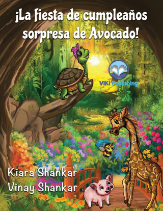 ?La fiesta de cumplea?os sorpresa de Avocado! (Avocado's Surprise Birthday Party! - Spanish Edition)
