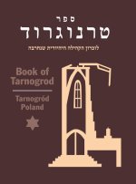 Book of Tarnogrod; in Memory of the Destroyed Jewish Community (Tarnogród, Poland)
