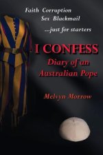 I Confess: Diary of an Australian Pope