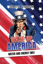 Wake up America - Water and Energy (WE)