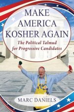 Make America Kosher Again: The Political Talmud for Progressive Candidates