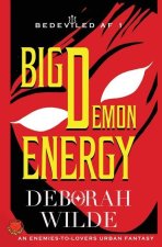 Big Demon Energy: An Enemies-To-Lovers Urban Fantasy