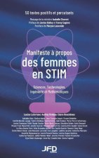 Manifeste ? propos des femmes en STIM: 50 textes positifs et percutants
