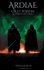 Ardiae - Or et Poison: La Fureur des Strati
