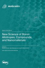 New Science of Boron Allotropes, Compounds, and Nanomaterials
