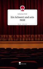 Ein Schwert und sein Held. Life is a Story - story.one