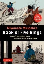 Musashi's Book of Five Rings: The Manga Edition: Japan's Legendary Book of Samurai Military Strategy
