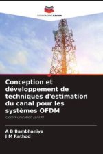 Conception et développement de techniques d'estimation du canal pour les syst?mes OFDM