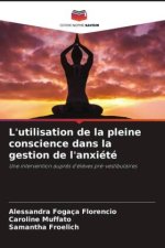 L'utilisation de la pleine conscience dans la gestion de l'anxiété