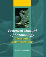 Practical Manual of Entomology (Insects and Non-Insects Pests)