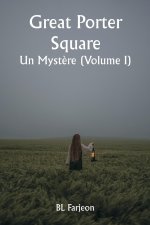 Great Porter Square  Un Myst?re (Volume I)
