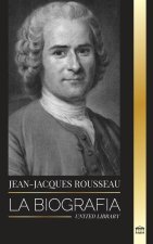 Jean-Jacques Rousseau: La Biografía de un filósofo ginebrino, redactor de contratos sociales y compositor de discursos