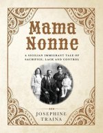 Mama Nonne: A Sicilian immigrant tale of sacrifice, lack and control