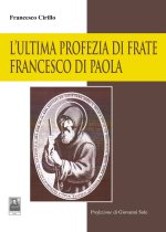 ultima profezia di Frate Francesco di Paola