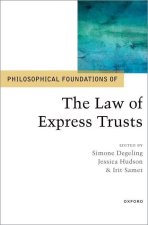 Philosophical Foundations of the Law of Express Trusts (Hardback)
