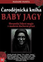 Čarodějnická kniha Baby Jagy - Slovanská lidová magie v moderní duchovní praxi