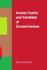 Avesta Yashts and Vendidad of Zoroastrianism