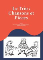 Le Trio : Chansons et Pi?ces