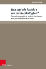 Nun sag' wie hast du's mit der Nachhaltigkeit?